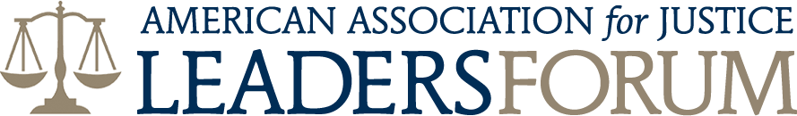 American Association of Justice Leaders Forum